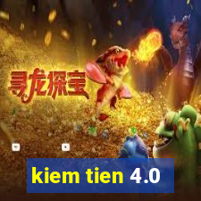 kiem tien 4.0