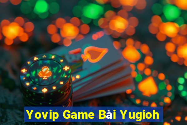 Yovip Game Bài Yugioh