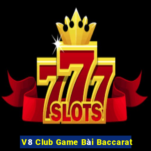 V8 Club Game Bài Baccarat