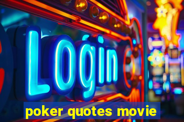 poker quotes movie