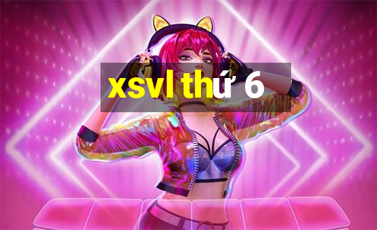 xsvl thứ 6