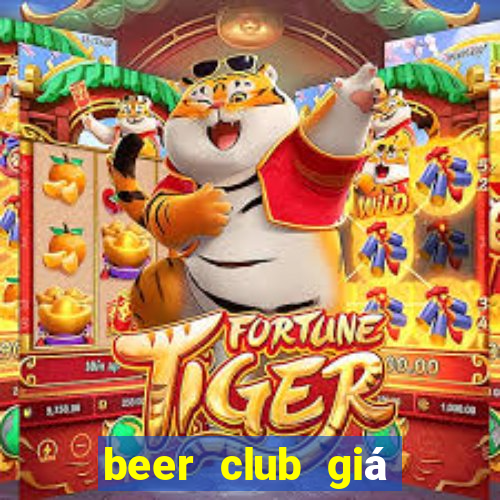 beer club giá rẻ tphcm