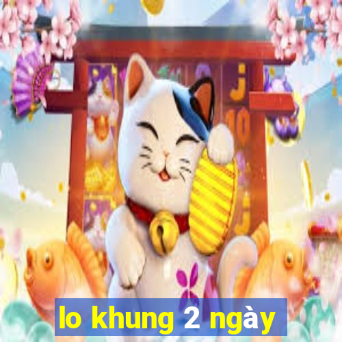 lo khung 2 ngày