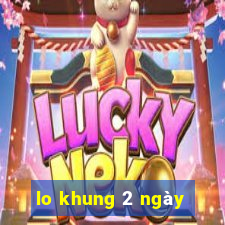 lo khung 2 ngày