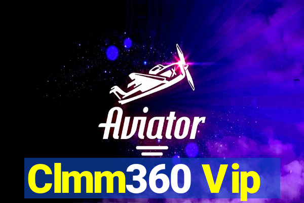 Clmm360 Vip