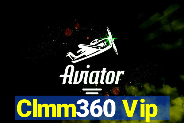 Clmm360 Vip