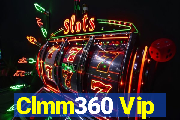 Clmm360 Vip