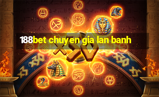 188bet chuyen gia lan banh