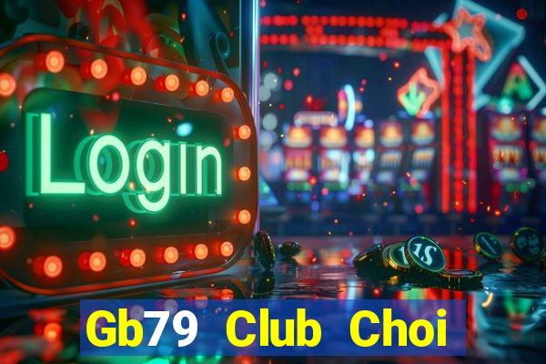 Gb79 Club Choi Game Bài