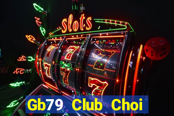 Gb79 Club Choi Game Bài