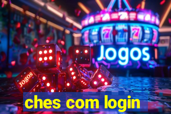 ches com login