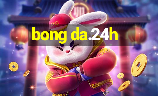 bong da.24h