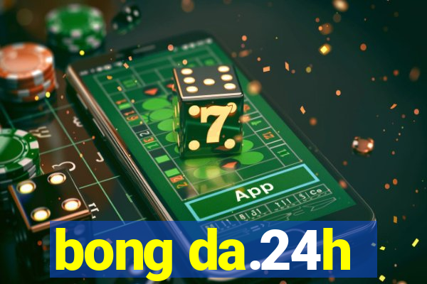 bong da.24h