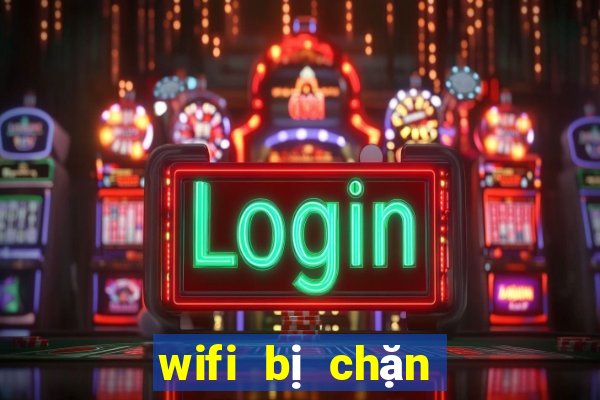 wifi bị chặn lưu lượng dns