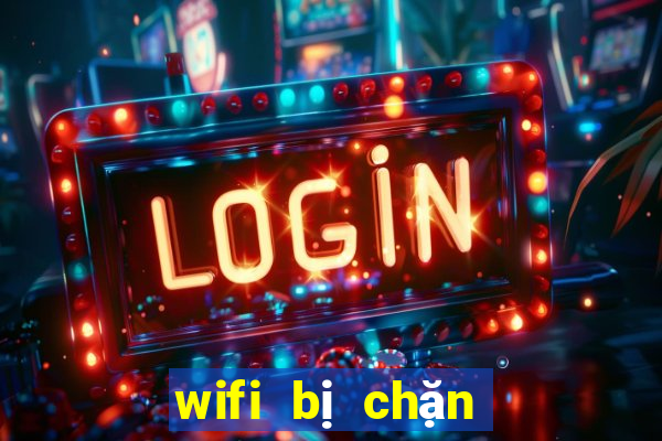 wifi bị chặn lưu lượng dns