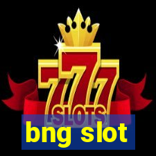 bng slot