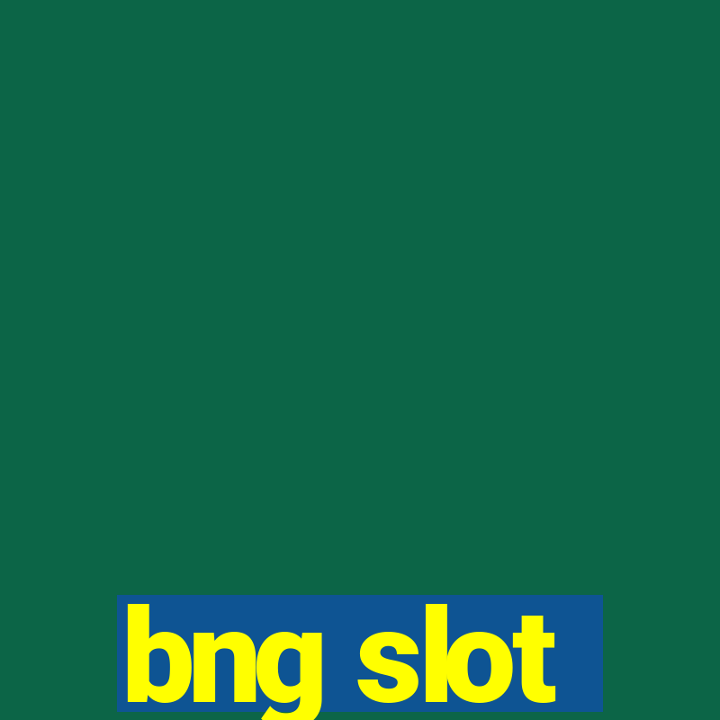 bng slot