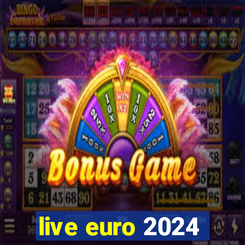 live euro 2024