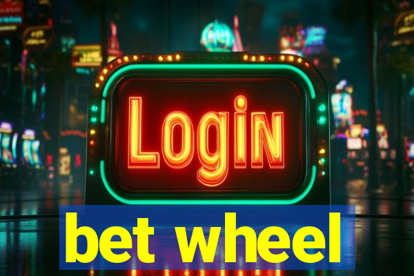 bet wheel