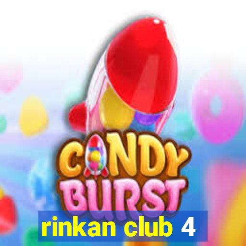 rinkan club 4