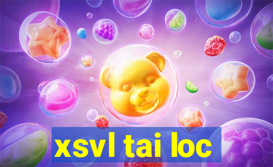 xsvl tai loc