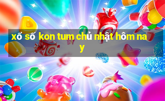 xổ số kon tum chủ nhật hôm nay