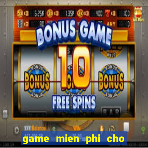 game mien phi cho ban gai