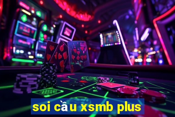 soi cầu xsmb plus