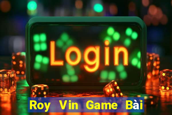 Roy Vin Game Bài 88 Club Đổi Thưởng