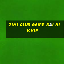 Zini Club Game Bài Rikvip