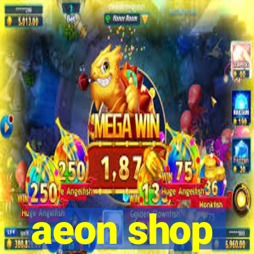 aeon shop