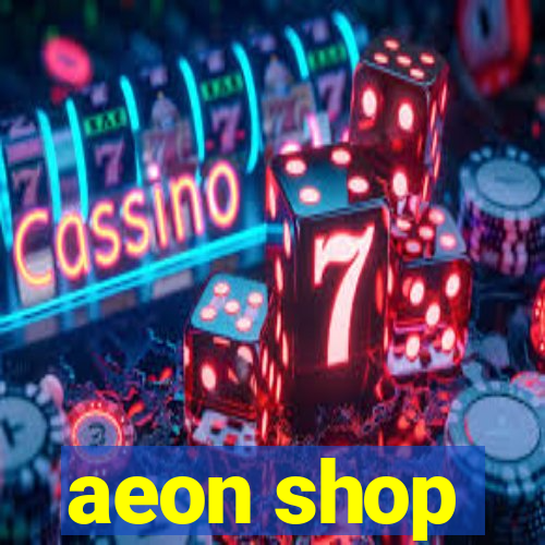 aeon shop