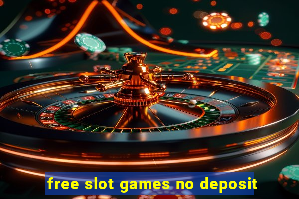 free slot games no deposit