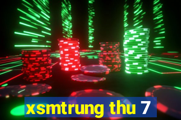 xsmtrung thu 7