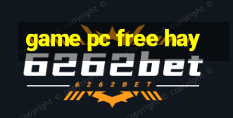 game pc free hay