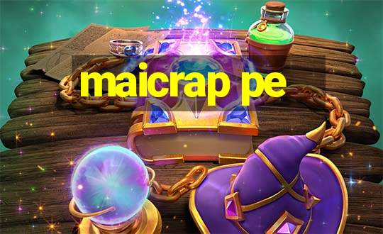 maicrap pe