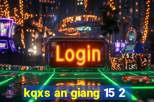 kqxs an giang 15 2