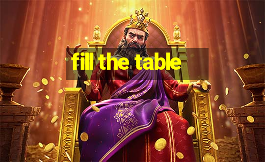 fill the table