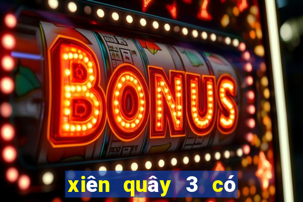 xiên quây 3 có mấy cặp