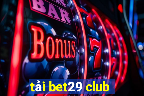 tải bet29 club