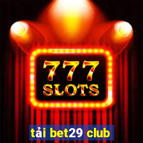 tải bet29 club