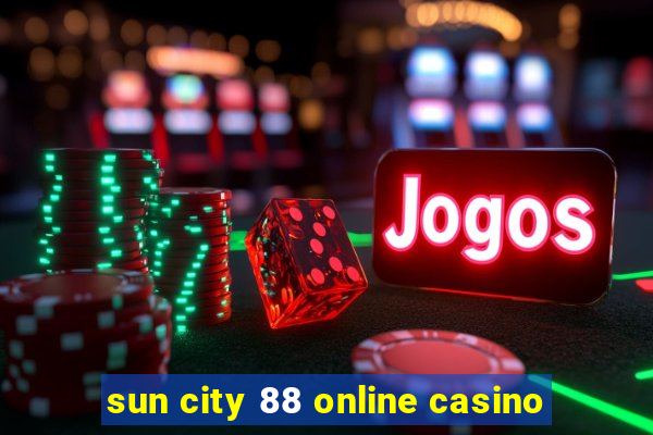 sun city 88 online casino