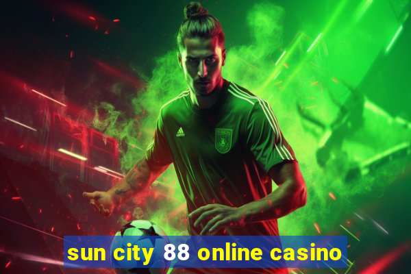 sun city 88 online casino