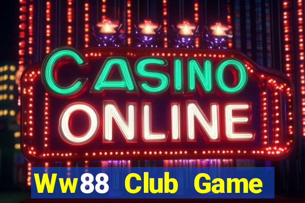 Ww88 Club Game Bài Giải Trí