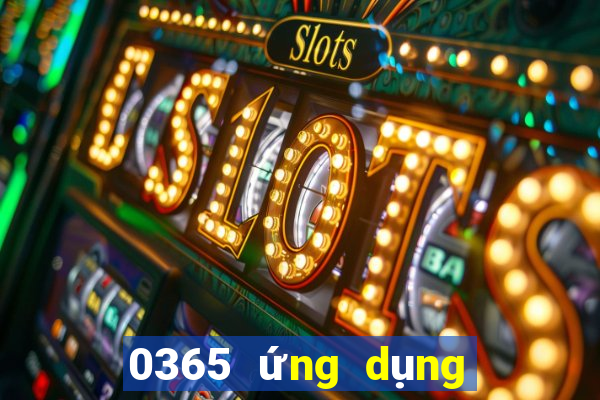 0365 ứng dụng xổ số tải về