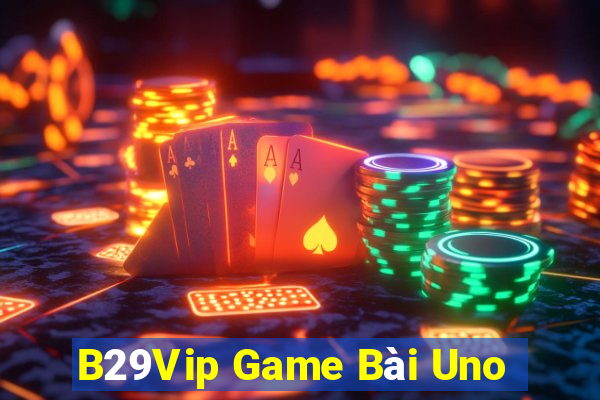 B29Vip Game Bài Uno