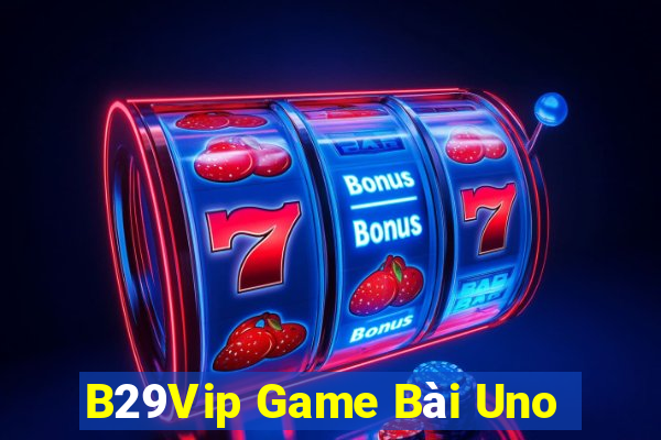 B29Vip Game Bài Uno