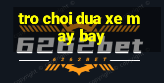 tro choi dua xe may bay