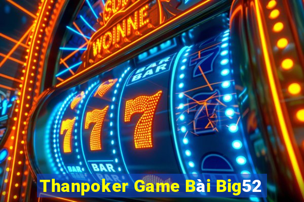 Thanpoker Game Bài Big52