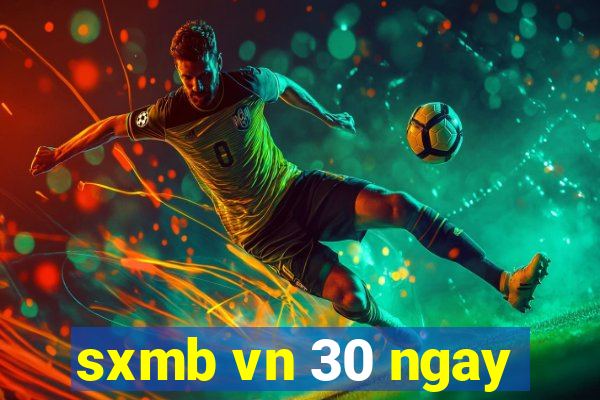 sxmb vn 30 ngay